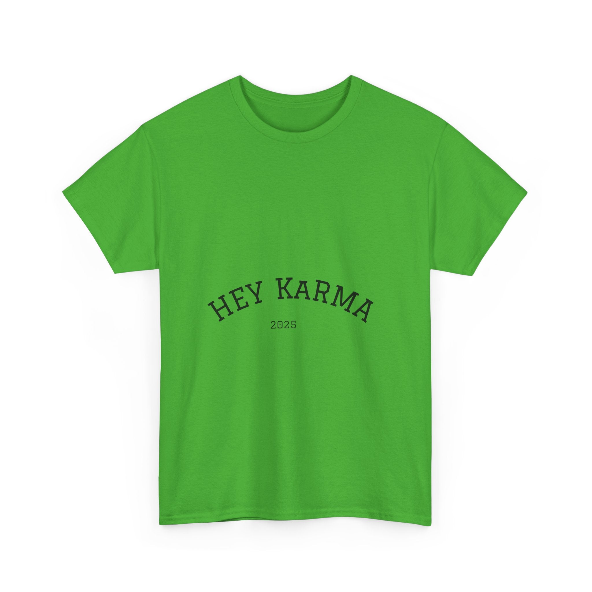 Hey Karma T-Shirt
